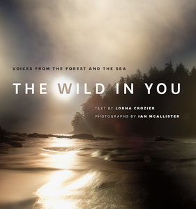 The Wild in You by Lorna Crozier and Ian McAllister