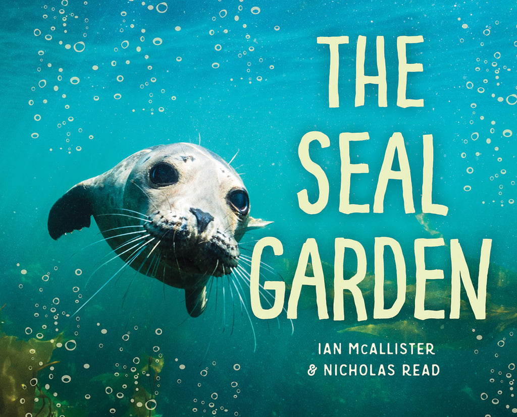 The Seal Garden by Ian McAllister and Nicholas Read